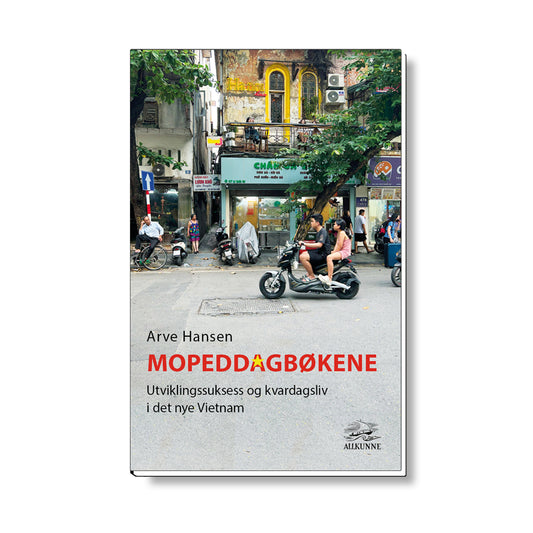 Mopeddagbøkene - Utviklingssuksess og kvardagsliv i det nye Vietnam